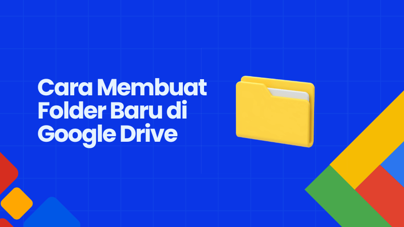 cara membuat folder baru di Google Drive dengan mudah