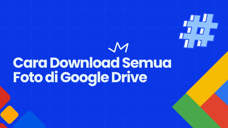 cara download semua foto di Google Drive sekaligus